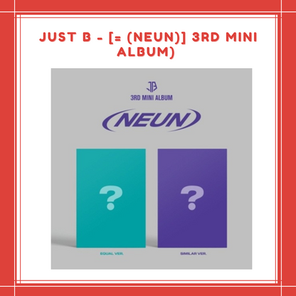 [PREORDER] JUST B - [= (NEUN)] (3RD MINI ALBUM)