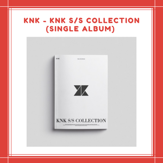 [PREORDER] KNK - KNK S/S COLLECTION (SINGLE ALBUM)