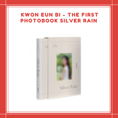 [PREORDER] KWON EUN BI - THE FIRST PHOTOBOOK SILVER RAIN