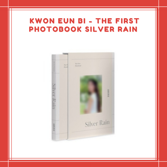[PREORDER] KWON EUN BI - THE FIRST PHOTOBOOK SILVER RAIN