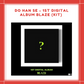 [PREORDER] DO HAN SE - 1ST DIGITAL ALBUM BLAZE (KIT)
