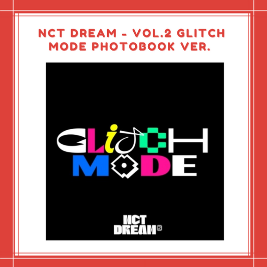 [PREORDER] NCT DREAM - VOL.2 GLITCH MODE PHOTOBOOK VER.