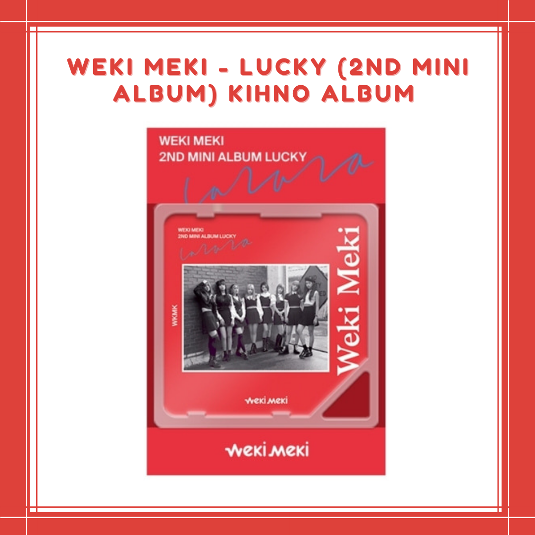 [PREORDER] WEKI MEKI - LUCKY (2ND MINI ALBUM) KIHNO ALBUM