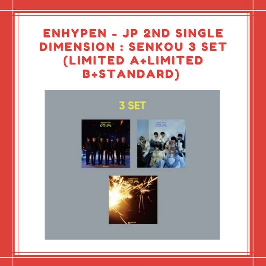 [PREORDER] ENHYPEN - JP 2ND SINGLE DIMENSION : SENKOU 3 SET (LIMITED A+LIMITED B+STANDARD)