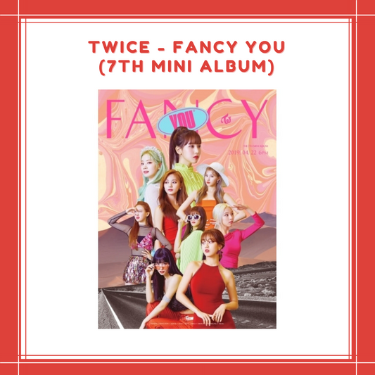 [PREORDER] TWICE - FANCY YOU (7TH MINI ALBUM)