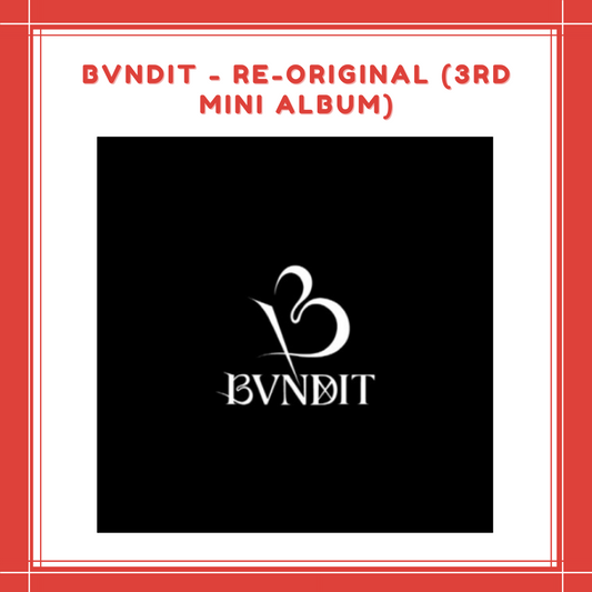 [ON HAND] BVNDIT - RE-ORIGINAL (3RD MINI ALBUM)