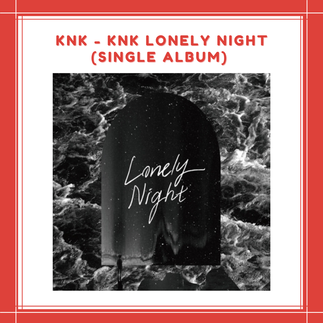 [PREORDER] KNK - LONELY NIGHT (SINGLE ALBUM)