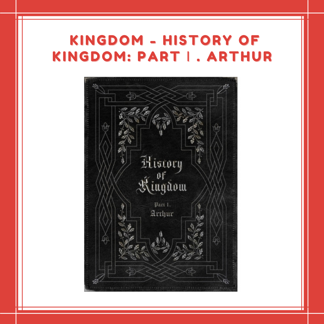 [PREORDER] KINGDOM - HISTORY OF KINGDOM: PARTⅠ. ARTHUR