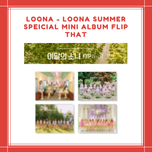 [PREORDER] LOONA - LOONA SUMMER SPEICIAL MINI ALBUM FLIP THAT