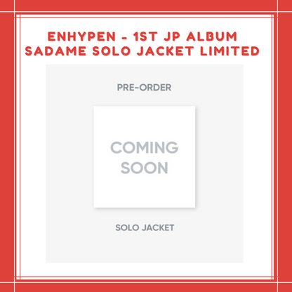 [PREORDER] ENHYPEN - 1ST JP ALBUM SADAME SOLO JACKET LIMITED