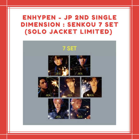 [PREORDER] ENHYPEN - JP 2ND SINGLE DIMENSION : SENKOU 7 SET (SOLO JACKET LIMITED)