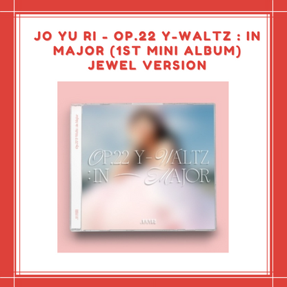 [PREORDER] JO YU RI - OP.22 Y-WALTZ : IN MAJOR (1ST MINI ALBUM) JEWEL VER