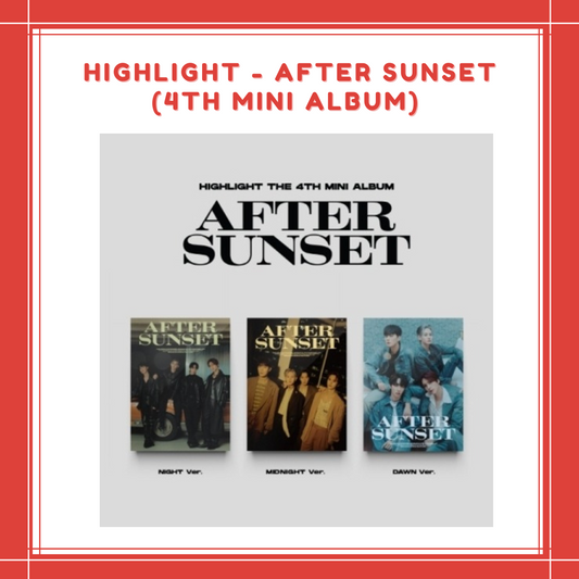 [PREORDER] HIGHLIGHT - AFTER SUNSET (4TH MINI ALBUM)