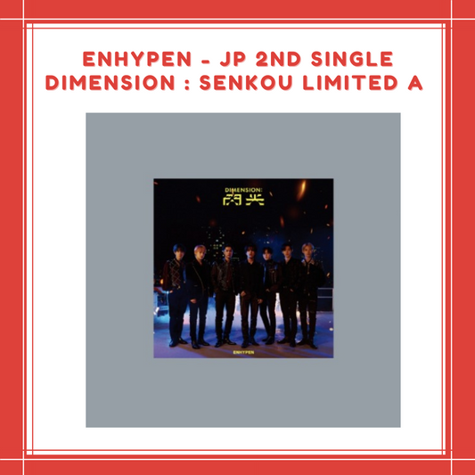 [PREORDER] ENHYPEN - JP 2ND SINGLE DIMENSION : SENKOU LIMITED A