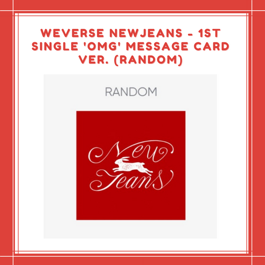 [PREORDER] WEVERSE NEWJEANS - 1ST SINGLE 'OMG' MESSAGE CARD VER. (RANDOM)