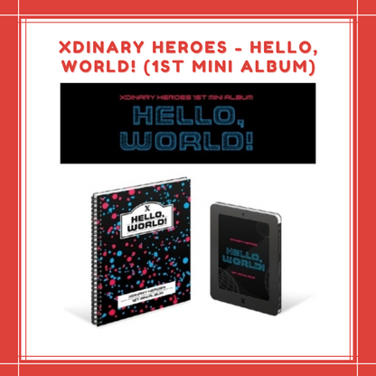 [ON HAND] XDINARY HEROES - HELLO, WORLD! (1ST MINI ALBUM)