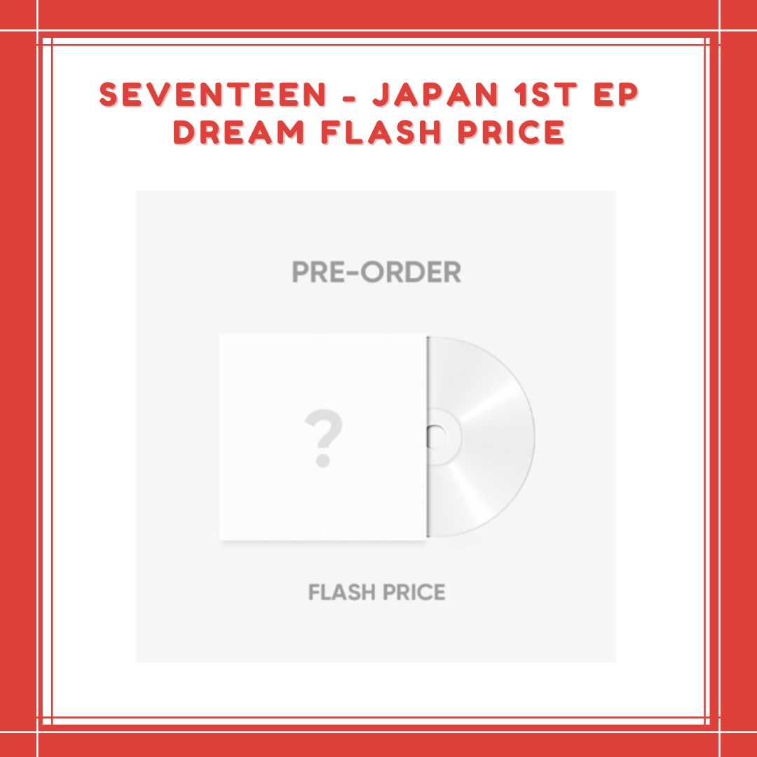 [PREORDER] SEVENTEEN - JAPAN 1ST EP DREAM FLASH PRICE