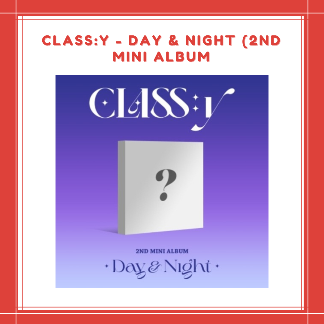 [PREORDER] CLASS:y - DAY & NIGHT (2ND MINI ALBUM)