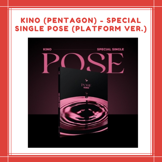 [PREORDER] KINO (PENTAGON) - SPECIAL SINGLE POSE (PLATFORM VER.)