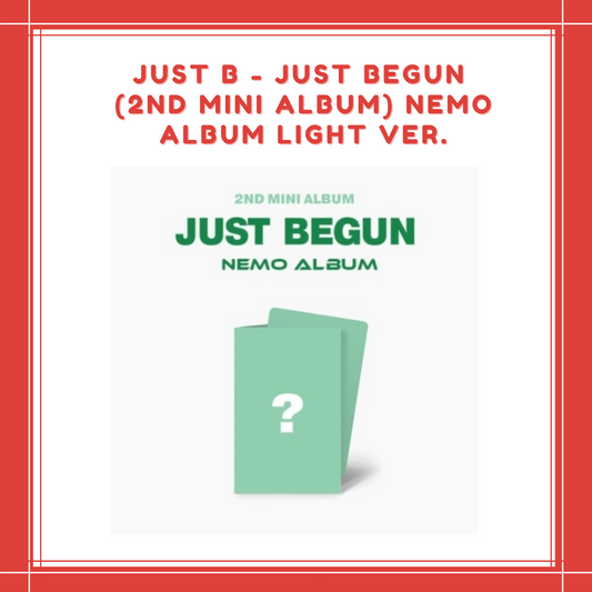 [PREORDER] JUST B - JUST BEGUN (2ND MINI ALBUM) NEMO ALBUM LIGHT VER.