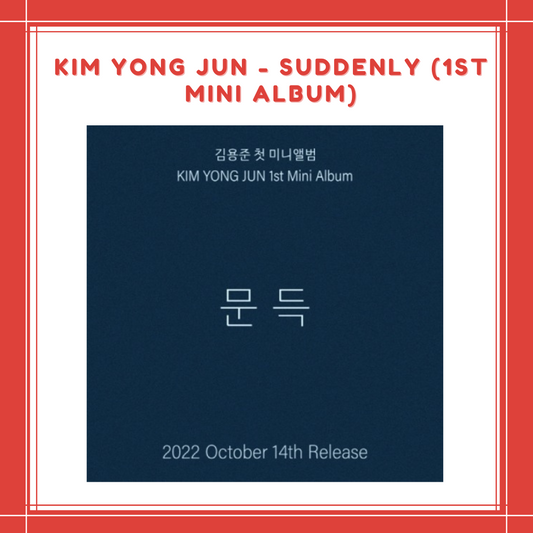 [PREORDER] KIM YONG JUN - SUDDENLY (1ST MINI ALBUM)