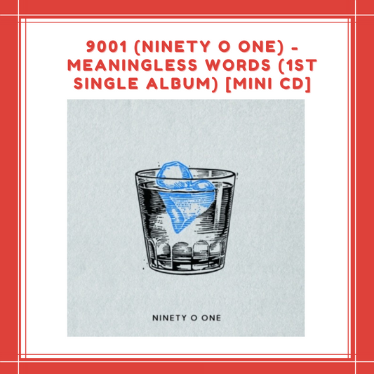 [PREORDER] 9001 (NINETY O ONE) - MEANINGLESS WORDS (1ST SINGLE ALBUM) [MINI CD]