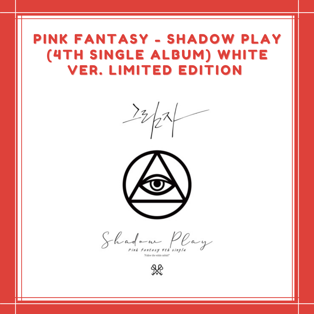 [PREORDER] PINK FANTASY - SHADOW PLAY (4TH SINGLE ALBUM) WHITE VER. LIMITED EDITION