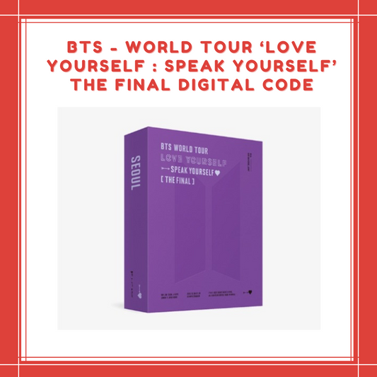 [PREORDER] BTS - WORLD TOUR ‘LOVE YOURSELF : SPEAK YOURSELF’ THE FINAL DIGITAL CODE