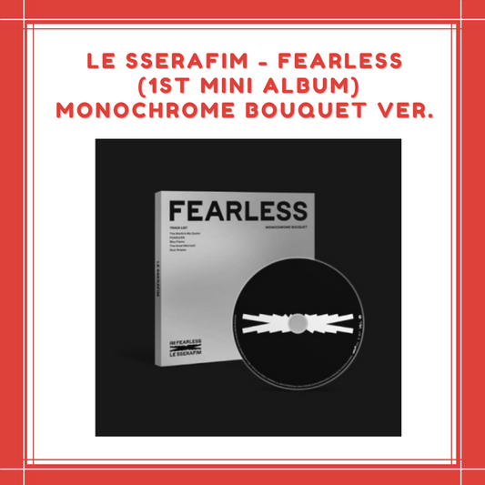 [PREORDER] LE SSERAFIM - FEARLESS (1ST MINI ALBUM) MONOCHROME BOUQUET VER.