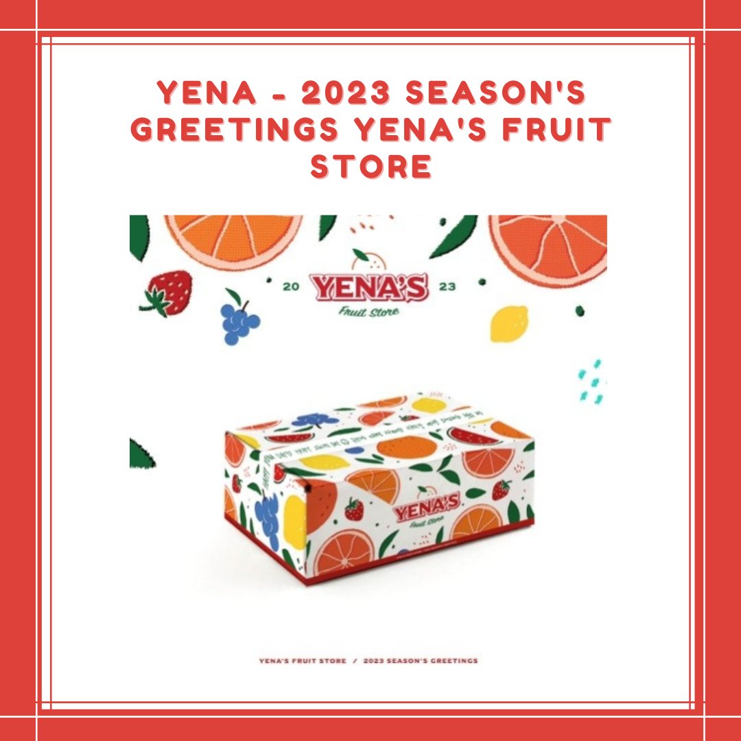 [PREORDER] YENA - 2023 SEASON'S GREETINGS YENA'S FRUIT STORE