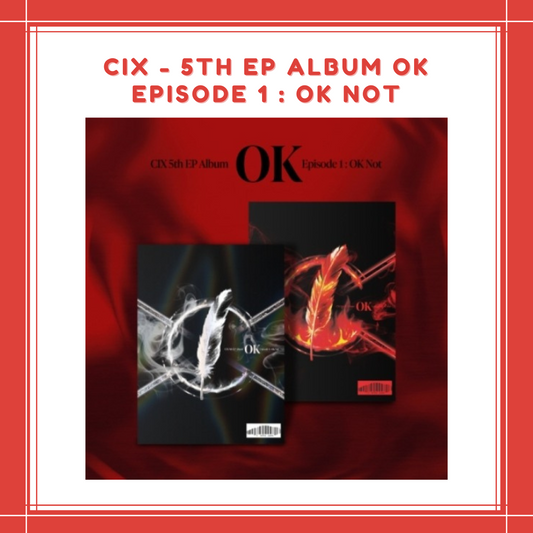 [PREORDER] CIX - 5TH EP ALBUM OK EPISODE 1 : OK NOT