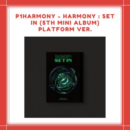 [PREORDER] P1HARMONY - HARMONY : SET IN (5TH MINI ALBUM) PLATFORM VER.