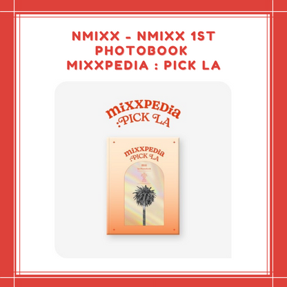 [PREORDER] NMIXX - NMIXX 1ST PHOTOBOOK MIXXPEDIA : PICK LA