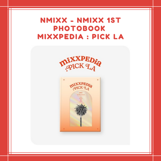 [PREORDER] NMIXX - NMIXX 1ST PHOTOBOOK MIXXPEDIA : PICK LA