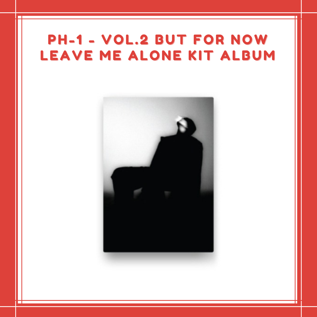 [PREORDER] PH-1 - VOL.2 BUT FOR NOW LEAVE ME ALONE KIT ALBUM