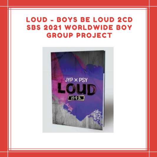 [PREORDER] LOUD - BOYS BE LOUD 2CD SBS 2021 WORLDWIDE BOY GROUP PROJECT