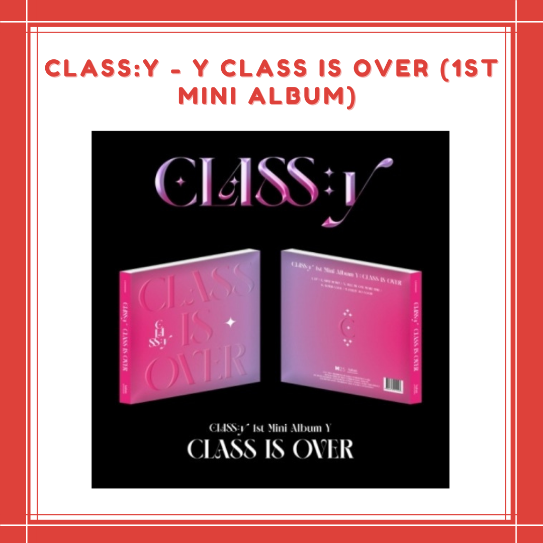 [PREORDER] CLASS:y - Y CLASS IS OVER (1ST MINI ALBUM)