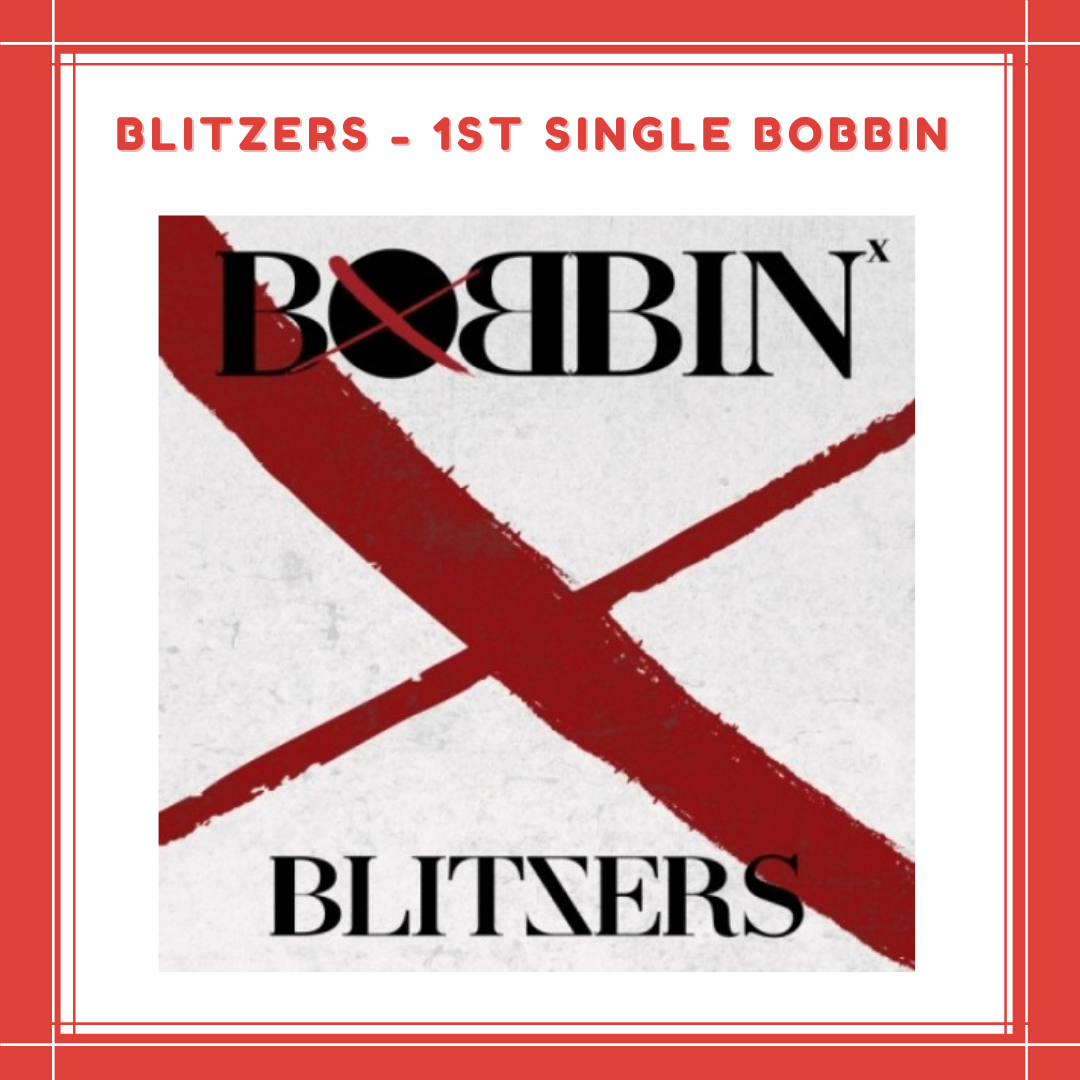 [PREORDER] BLITZERS - 1ST SINGLE BOBBIN