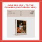 [PREORDER] JUNG SEO JOO - TO THE FLOWERS (PHOTOBOOK VER.)