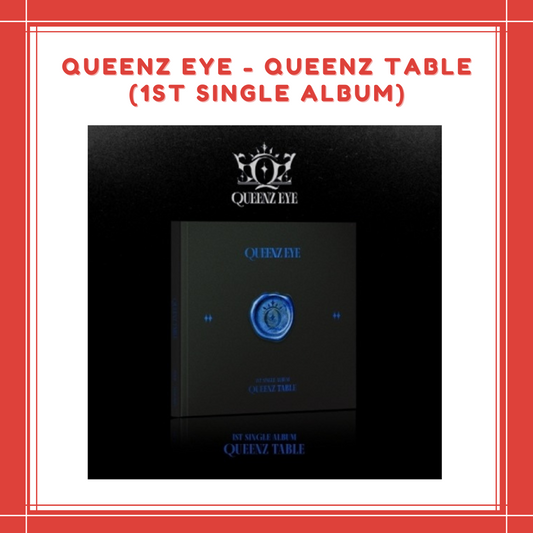 [PREORDER] QUEENZ EYE - QUEENZ TABLE (1ST SINGLE ALBUM)