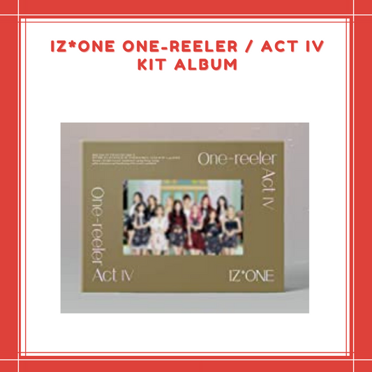 [PREORDER] IZ*ONE - ONE-REELER / ACT Ⅳ KIT ALBUM