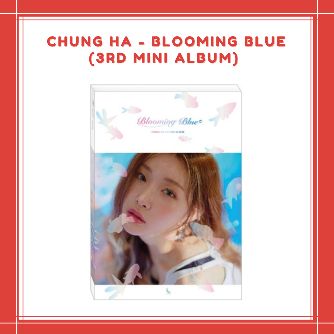 [PREORDER] CHUNG HA - BLOOMING BLUE (3RD MINI ALBUM)