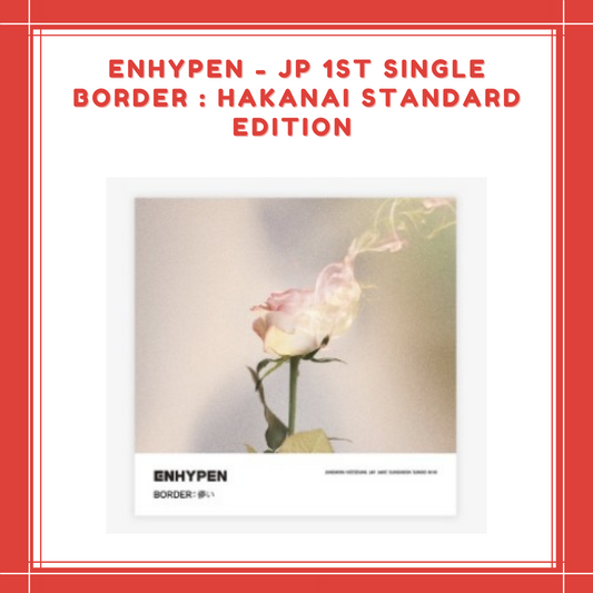 [PREORDER] ENHYPEN - JP 1ST SINGLE BORDER : HAKANAI STANDARD EDITION