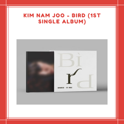 [PREORDER] KIM NAM JOO - BIRD (1ST SINGLE ALBUM)