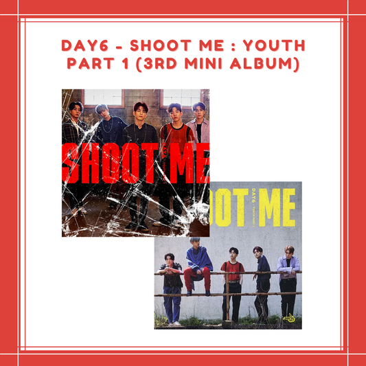 [PREORDER] DAY6 - SHOOT ME : YOUTH PART 1 (3RD MINI ALBUM)