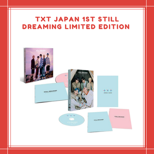 [PREORDER] TXT - JAPAN 1ST STILL DREAMING LIMITED EDITION