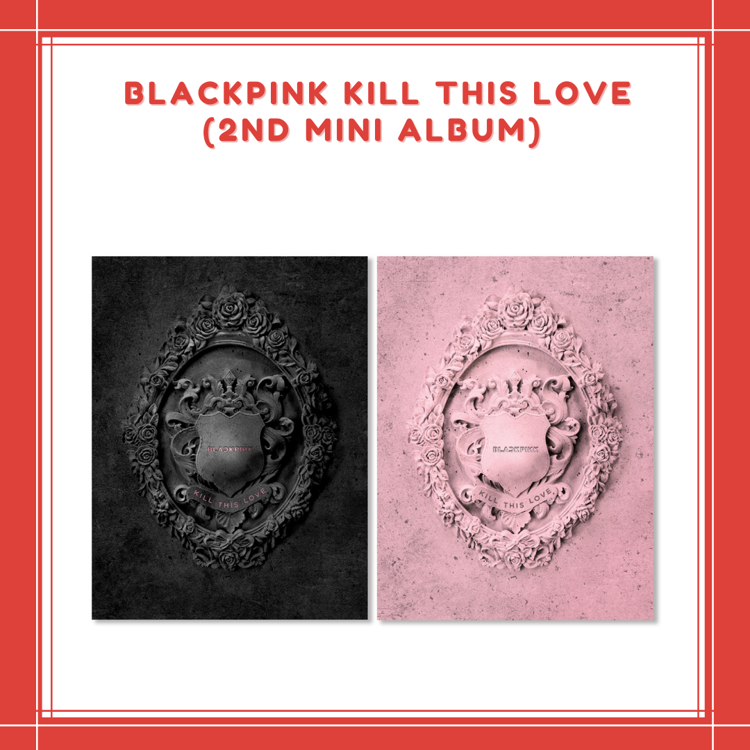 [PREORDER] BLACKPINK - KILL THIS LOVE (2ND MINI ALBUM)