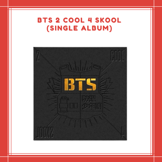 [PREORDER] BTS - 2 COOL 4 SKOOL (SINGLE ALBUM)