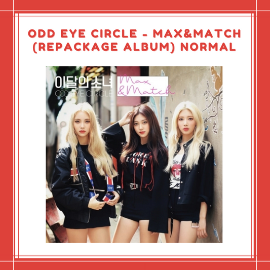 [PREORDER] ODD EYE CIRCLE - MAX&MATCH (REPACKAGE ALBUM) NORMAL