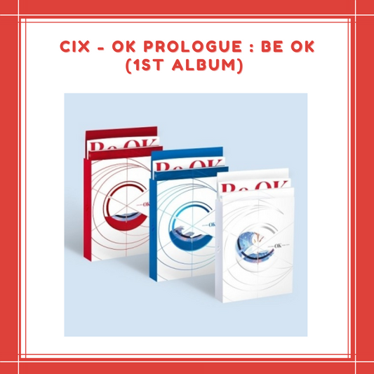 [PREORDER] CIX - OK Prologue : Be OK (1ST ALBUM)